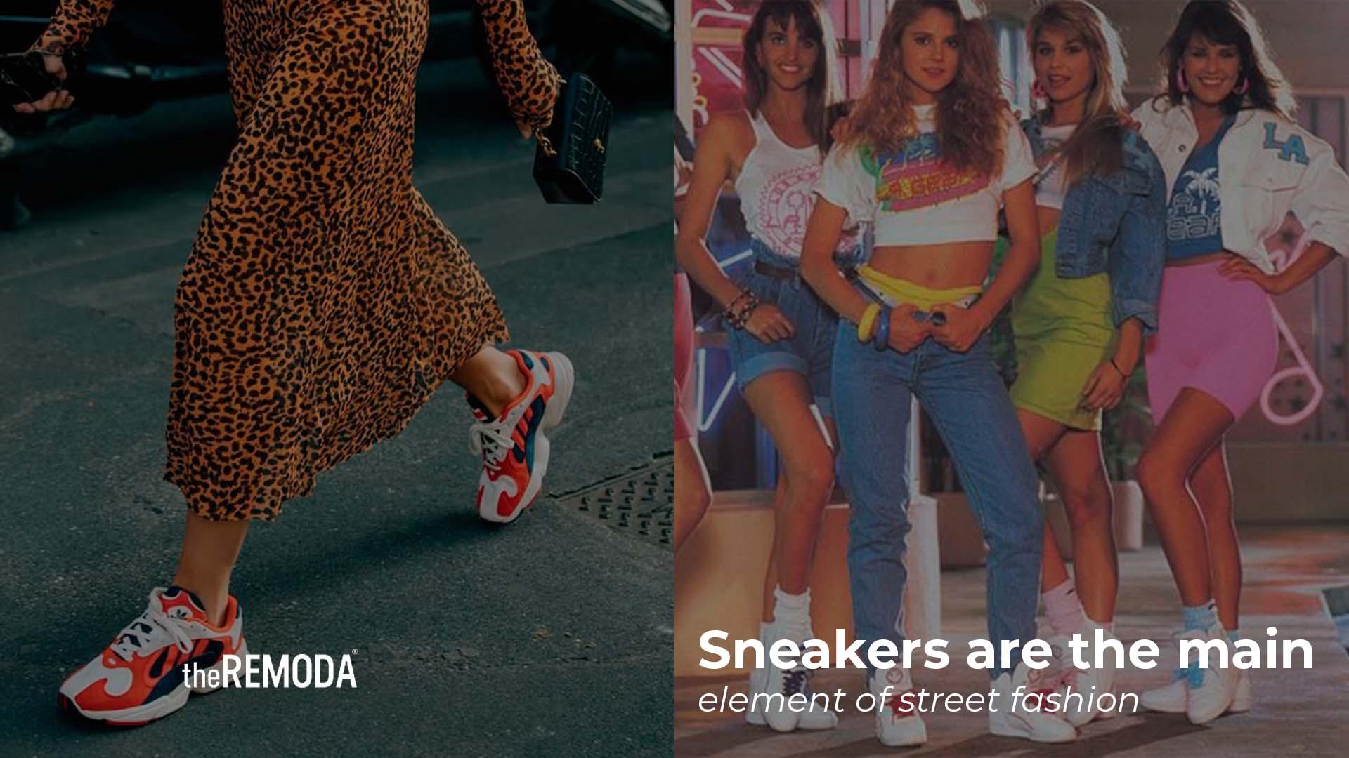 Sneakers are the main element of street fashion - theREMODA