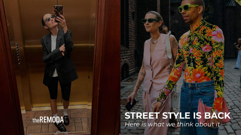 Street style is back. Here is what we think about it - theREMODA