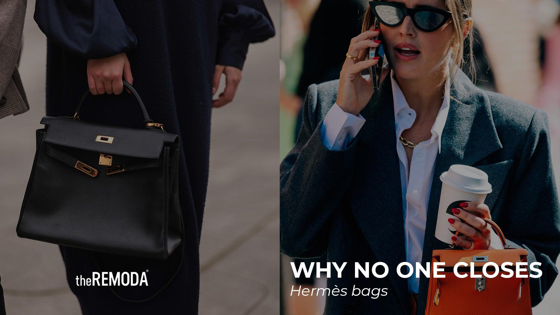 why no one closes hermes bags theremoda
